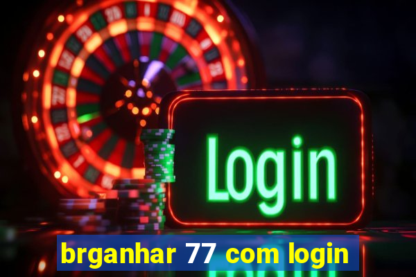 brganhar 77 com login